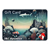 J&L Aquatics Gift Card